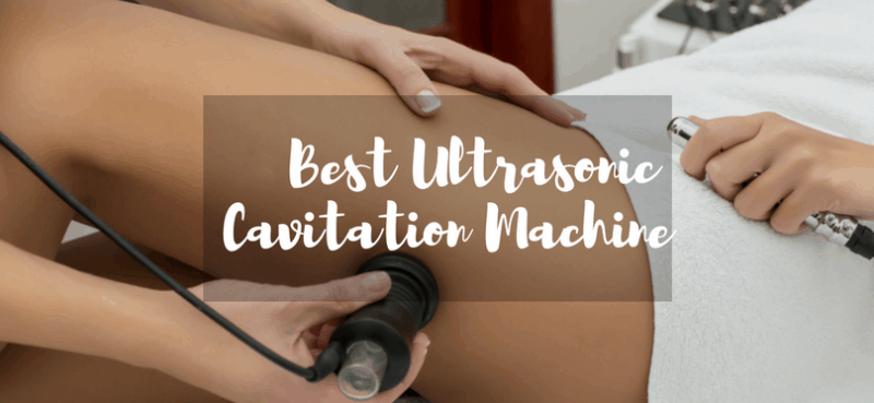 Best Ultrasonic Cavitation Machines